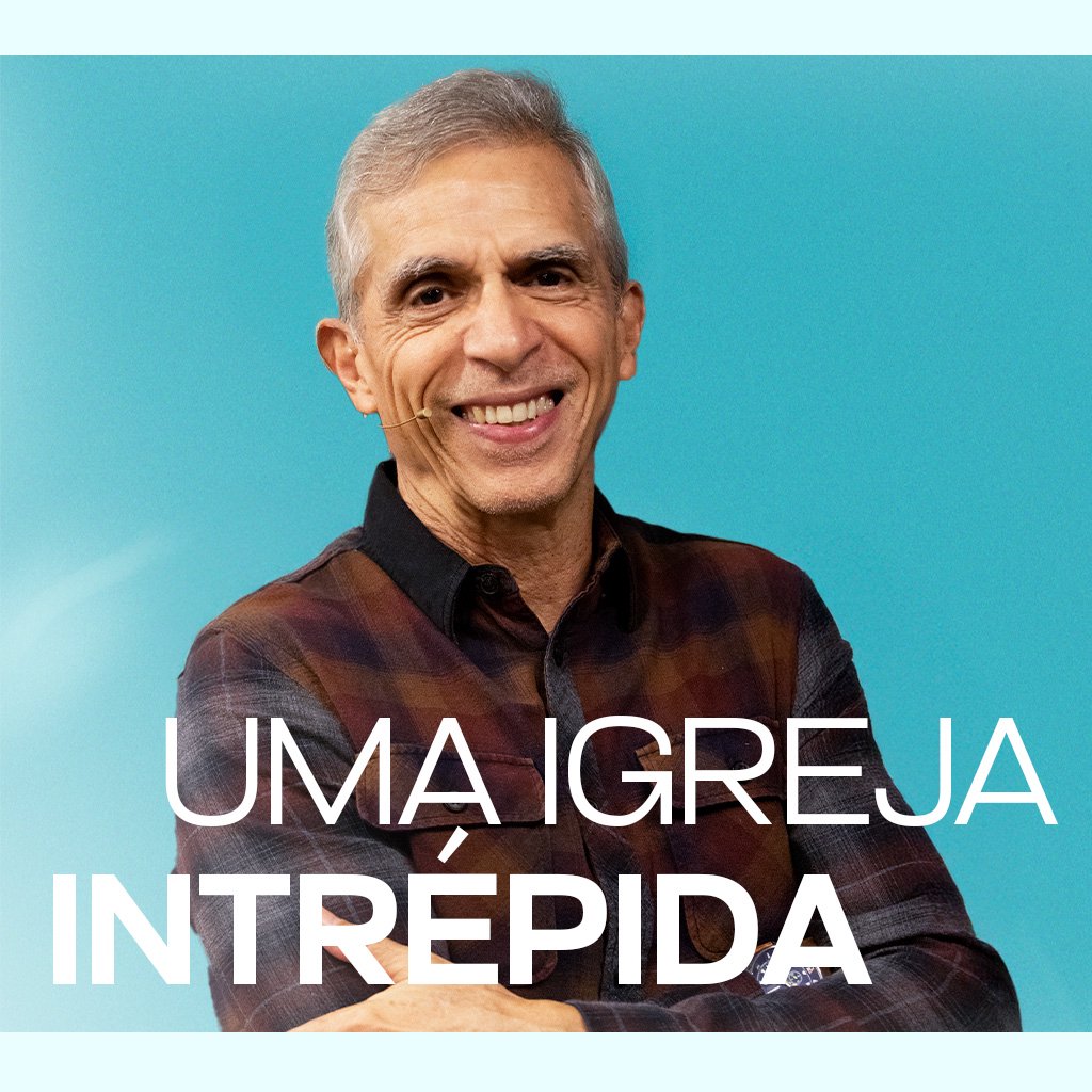 Uma igreja intrépida