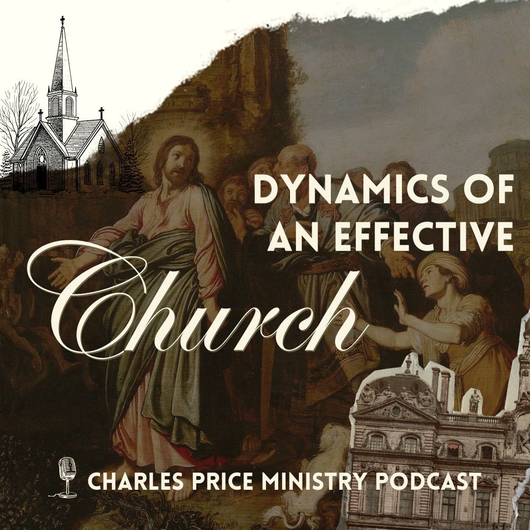 Dynamics of An Effective Church | Charles Price Ministry Podcast