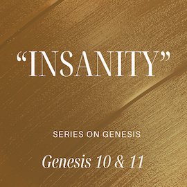 Genesis 10-11 - "Insanity" - February 2 2025 episode artwork