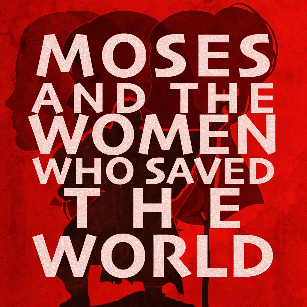 Moses and the Women Who Saved the World episode artwork