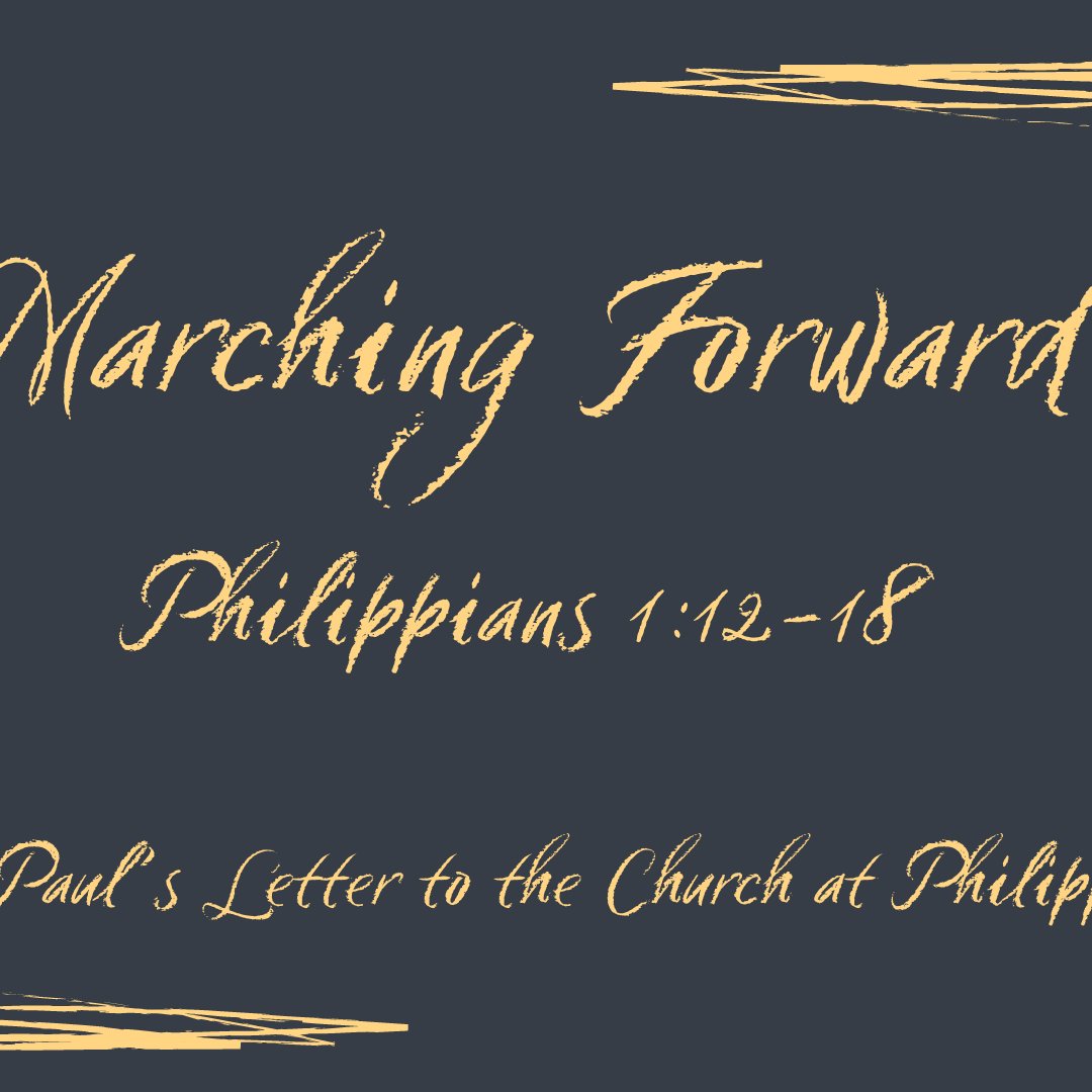 Philippians 1:12-18 - "Marching Forward" - June 9, 2024 episode artwork