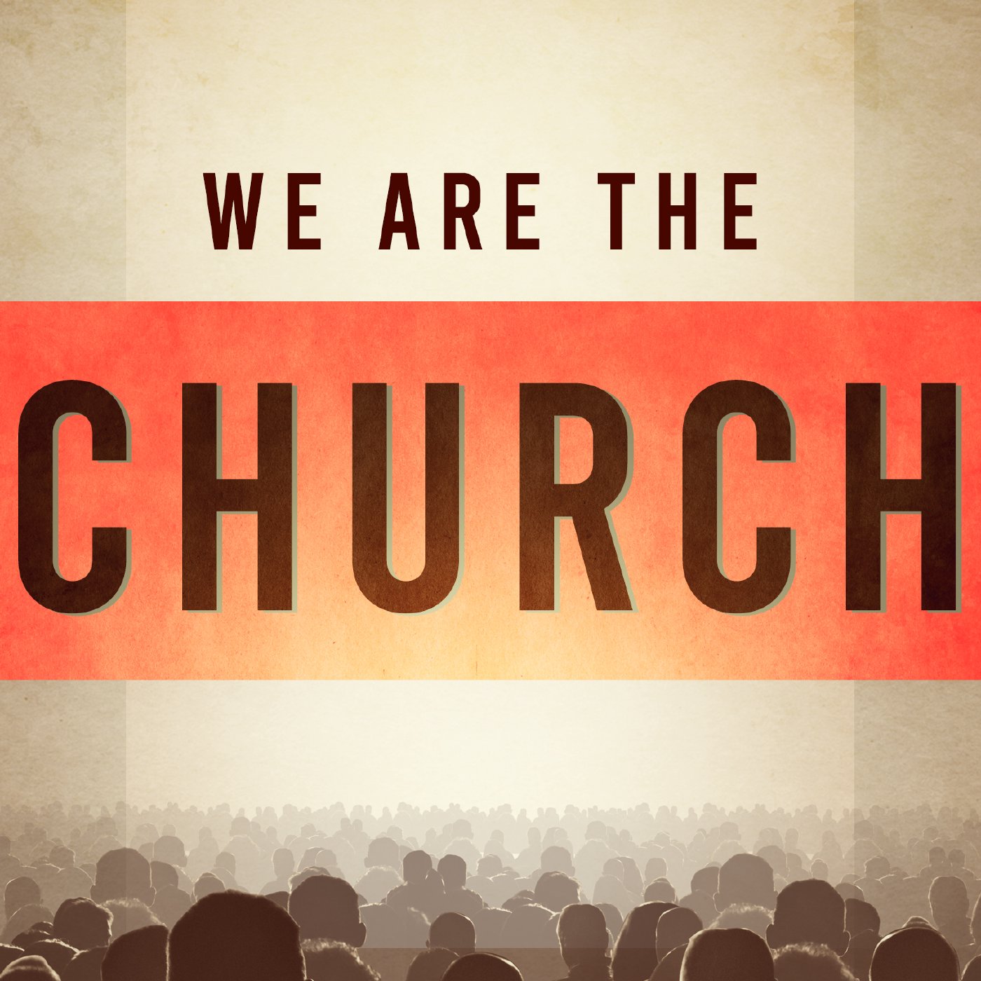 We Are the Church: Standing