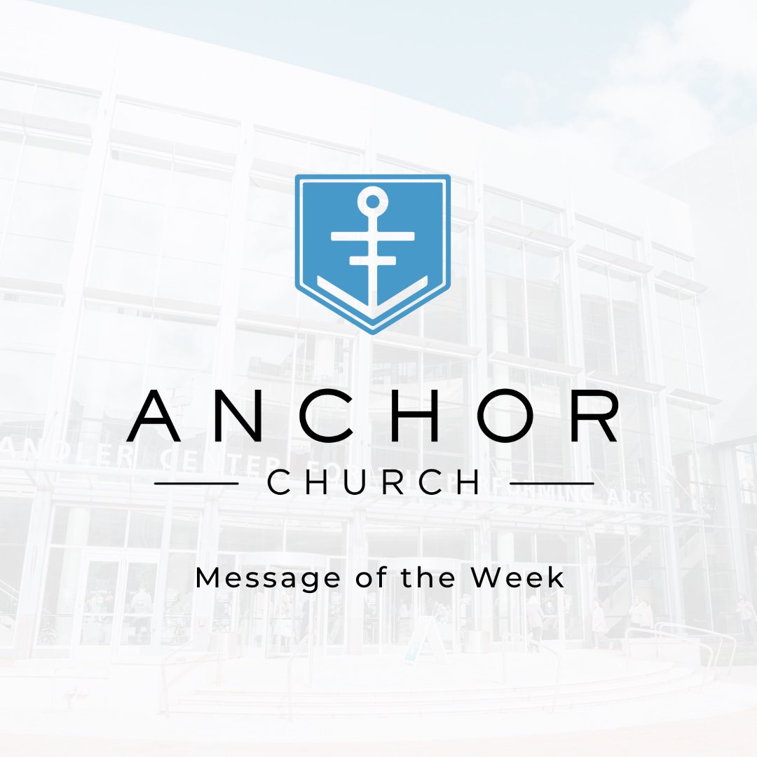 Anchor Church Message of the Week