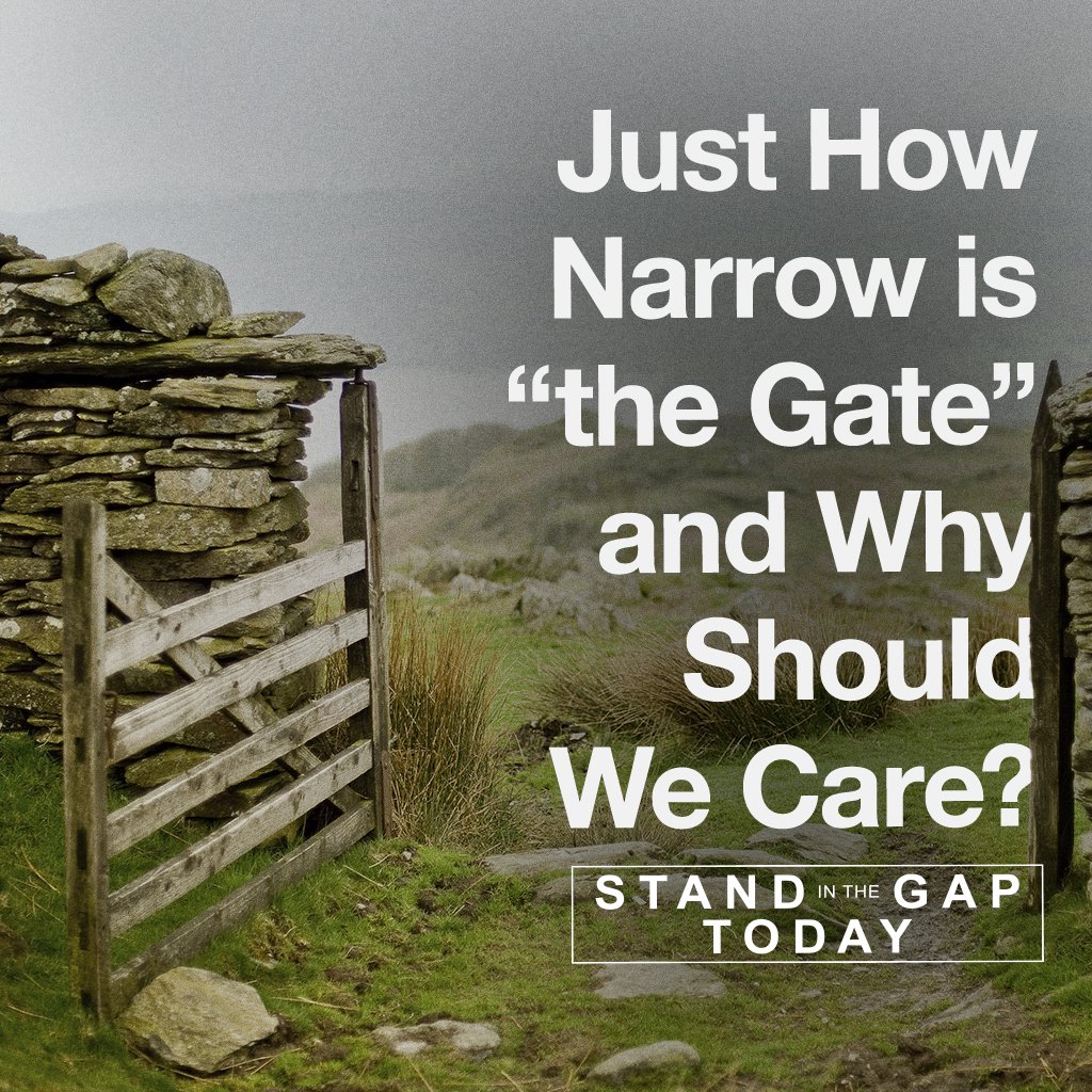 3/12/25 - Just How Narrow is “The Gate” and Why Should We Care?