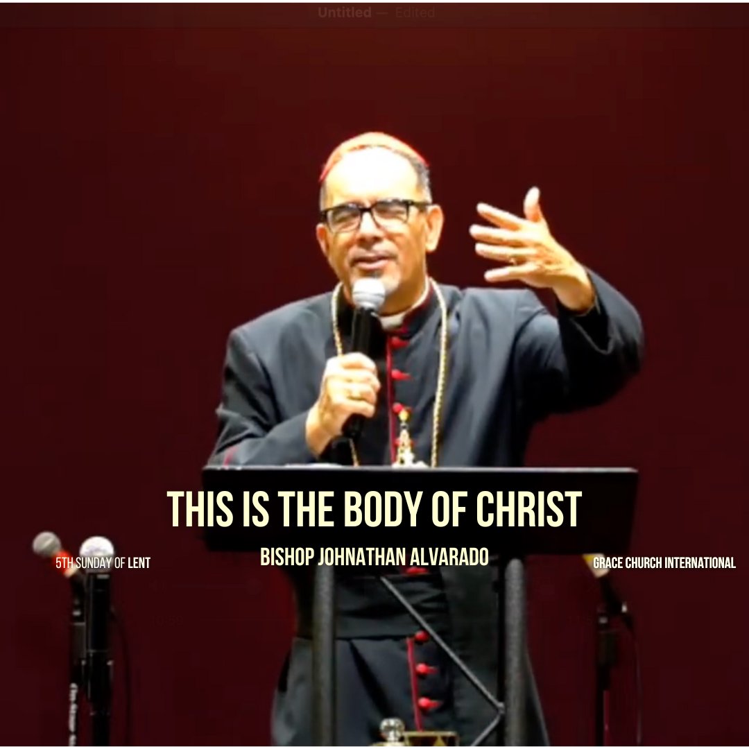 This is the Body of Christ | Bishop Johnathan Alvarado | Grace Church International episode artwork