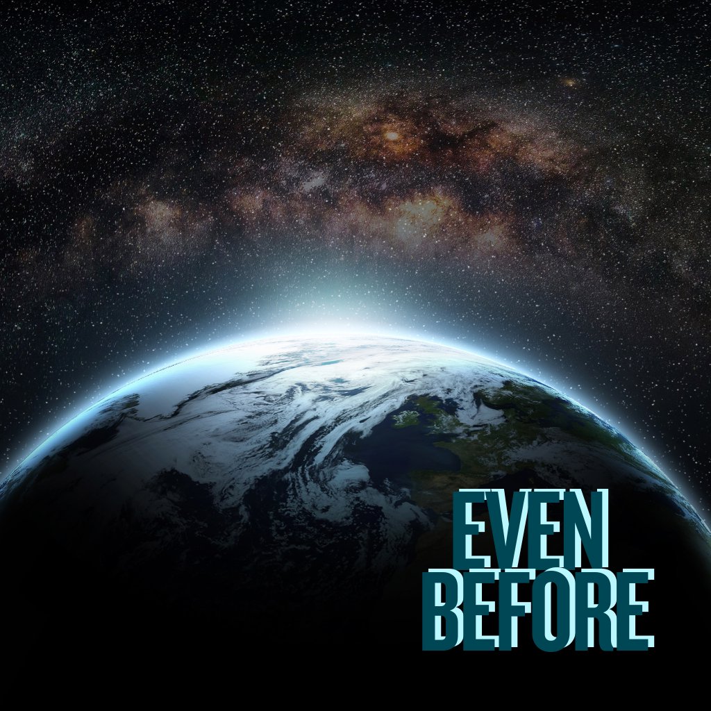Even Before