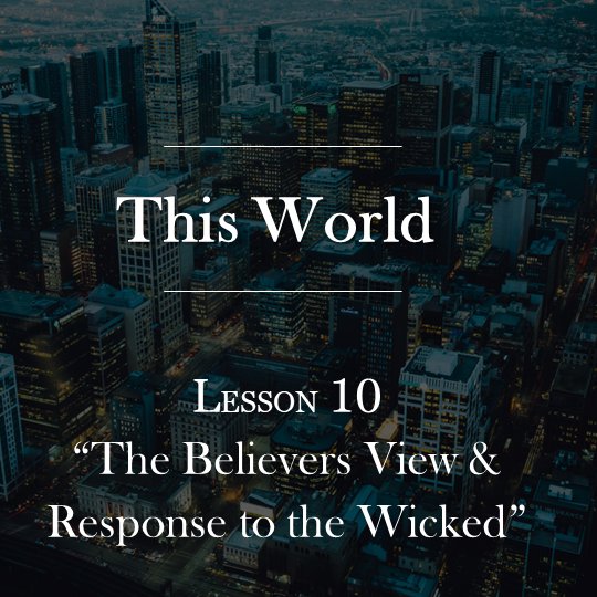 Lesson 10 | The Believers View & Response to the Wicked episode artwork