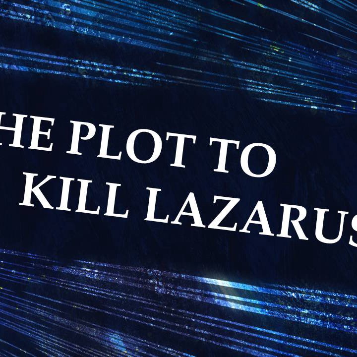 The Plot To Kill Lazarus episode artwork