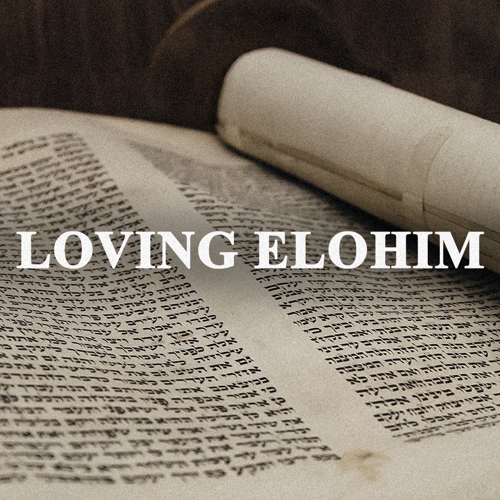 Loving Elohim