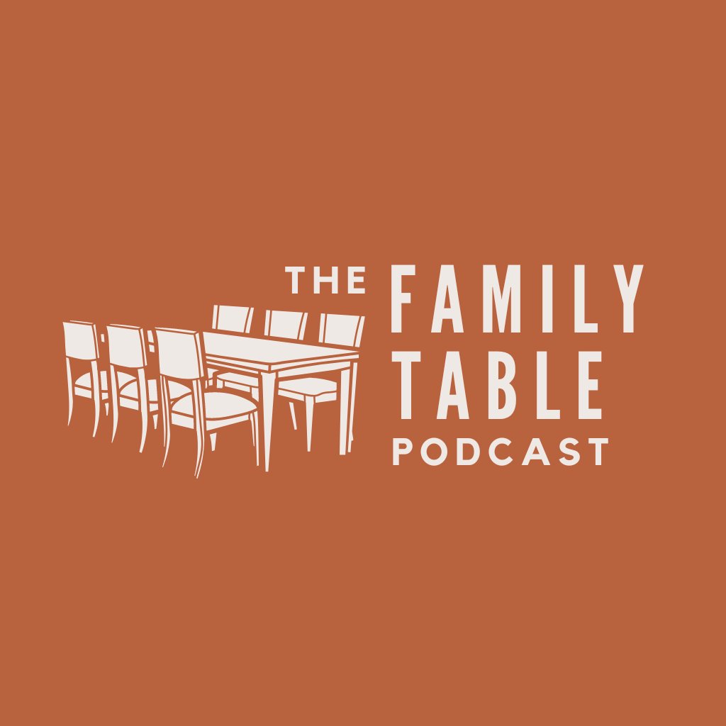 The Family Table Podcast