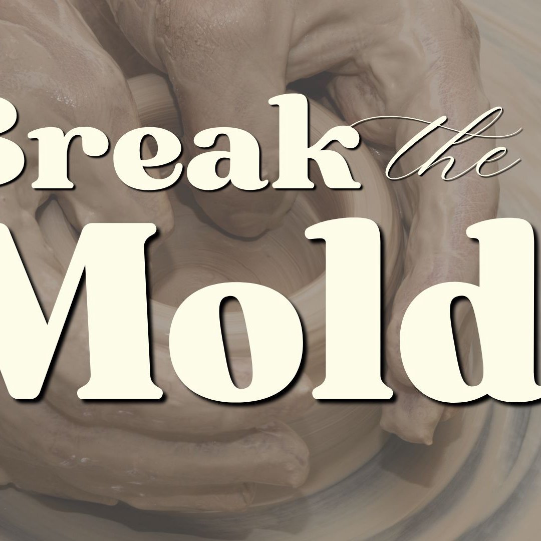 Break The Mold