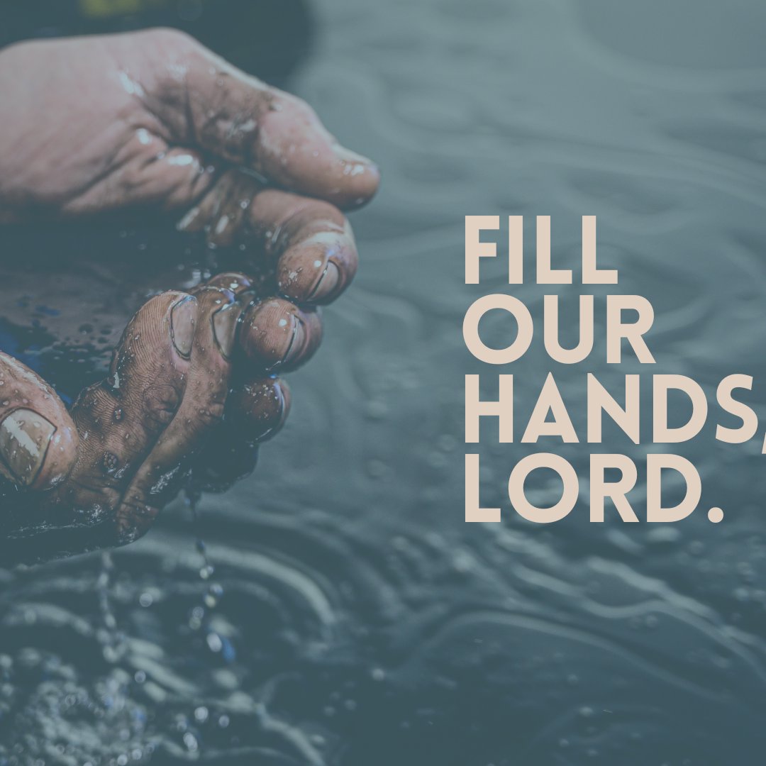 Fill Our Hands, Lord Fill Our Hands, Lord