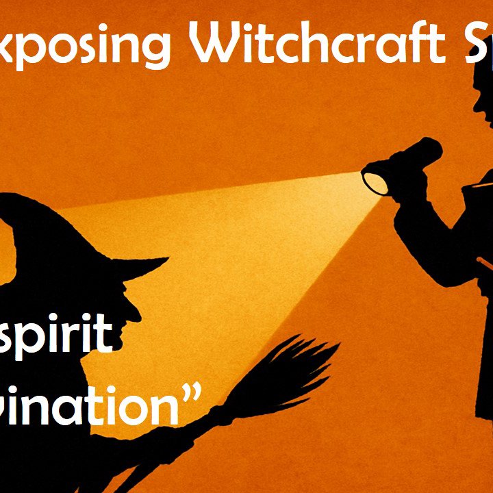 The 37 Miracles of Jesus Miracle #13 Exposing Witchcraft Spirits