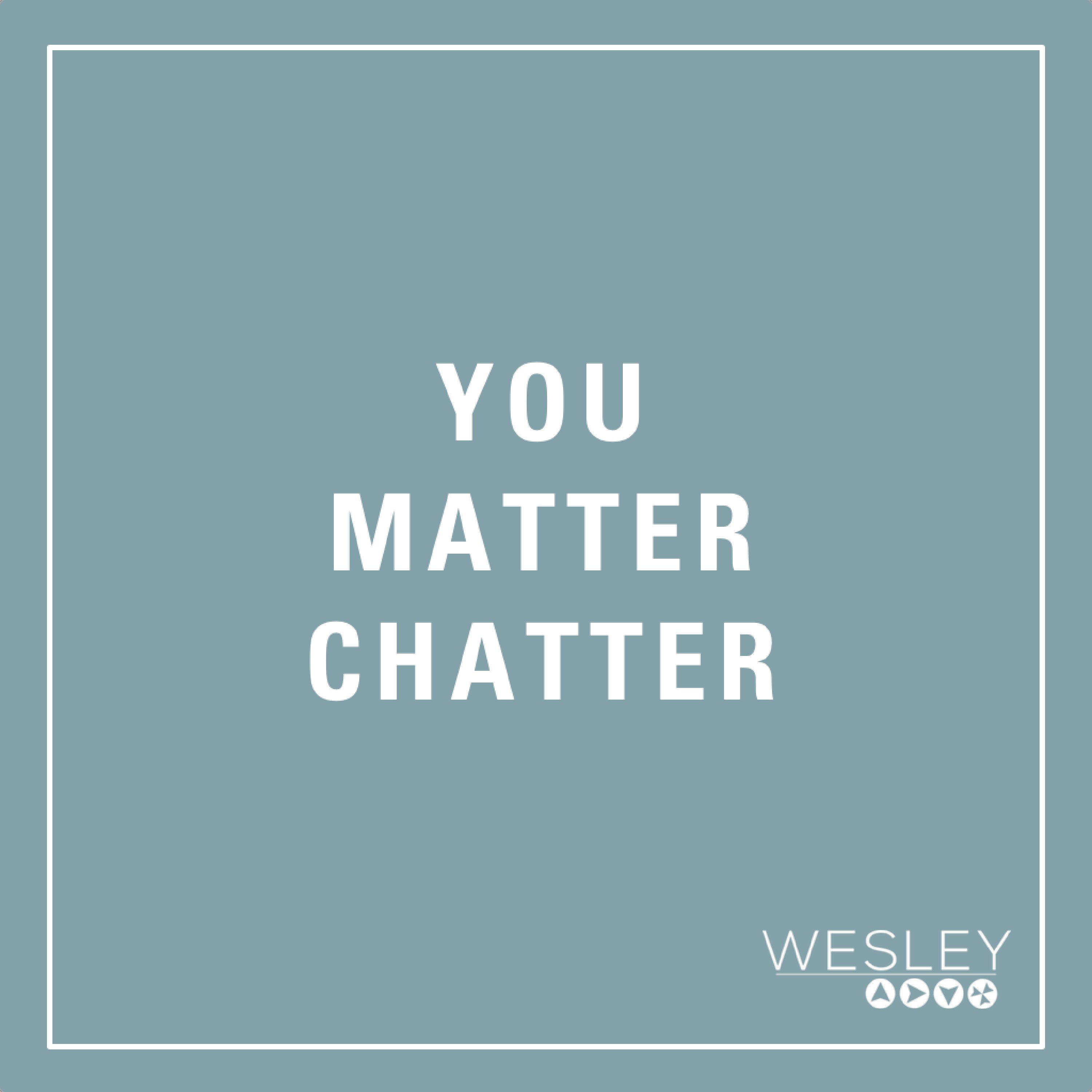 You Matter Chatter