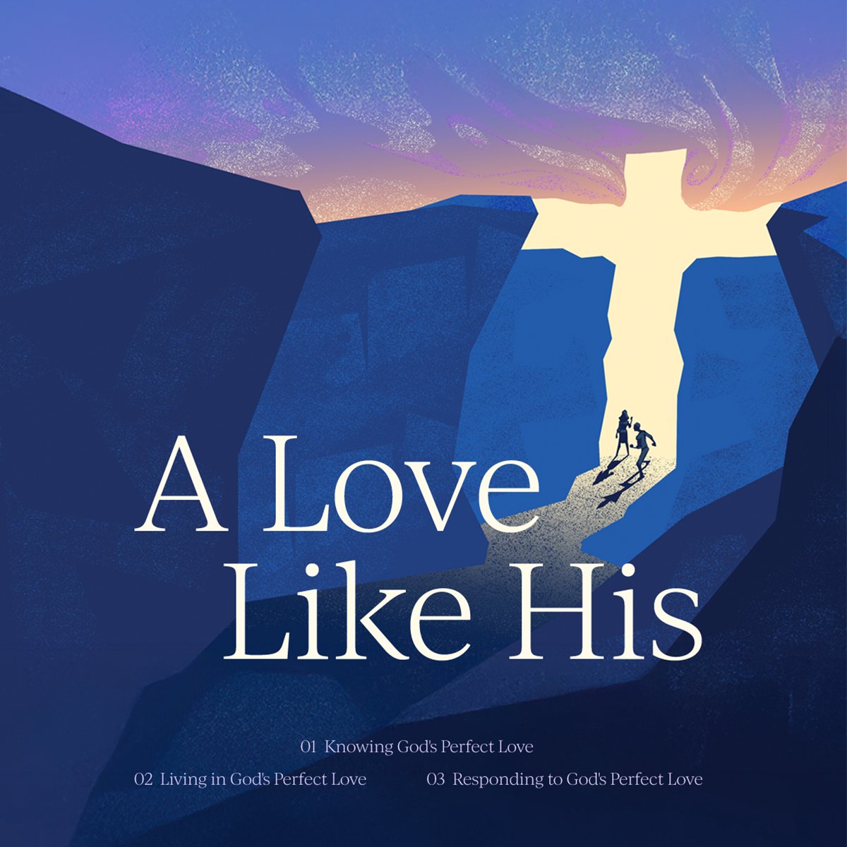 A Love Like His Week 3: Steve Murrell | Responding to God’s Perfect Love.