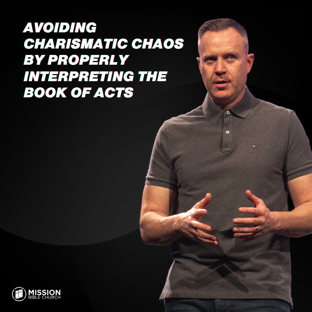Avoiding Charismatic Chaos by Properly Interpreting the Book of Acts