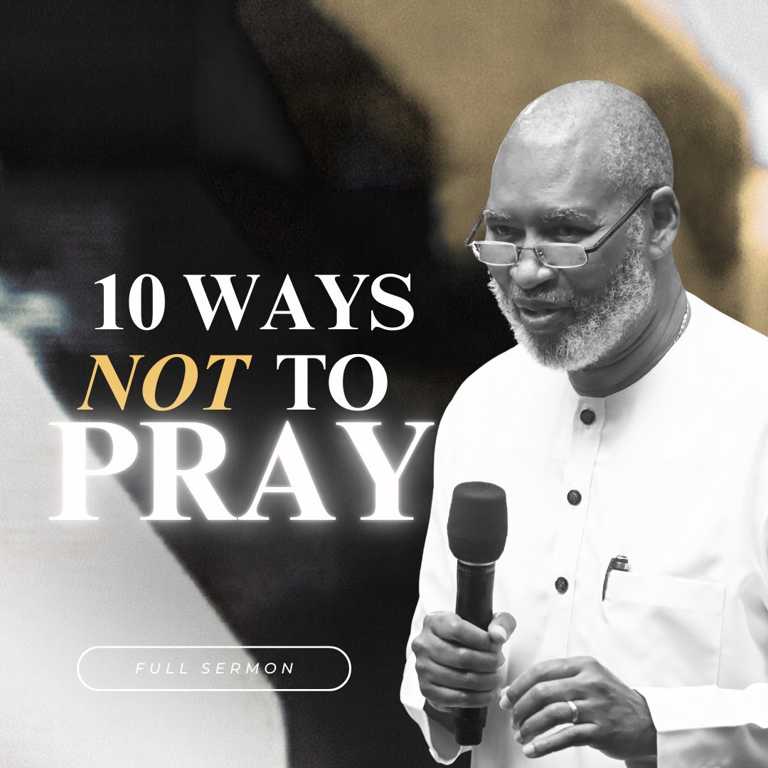 10 WAYS NOT TO PRAY