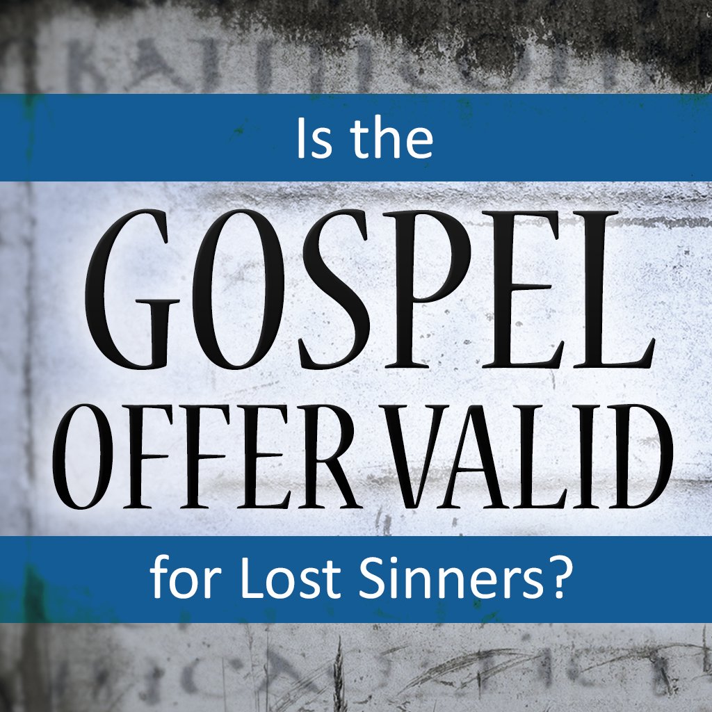 Is the Gospel Offer Valid for Lost Sinners? episode artwork