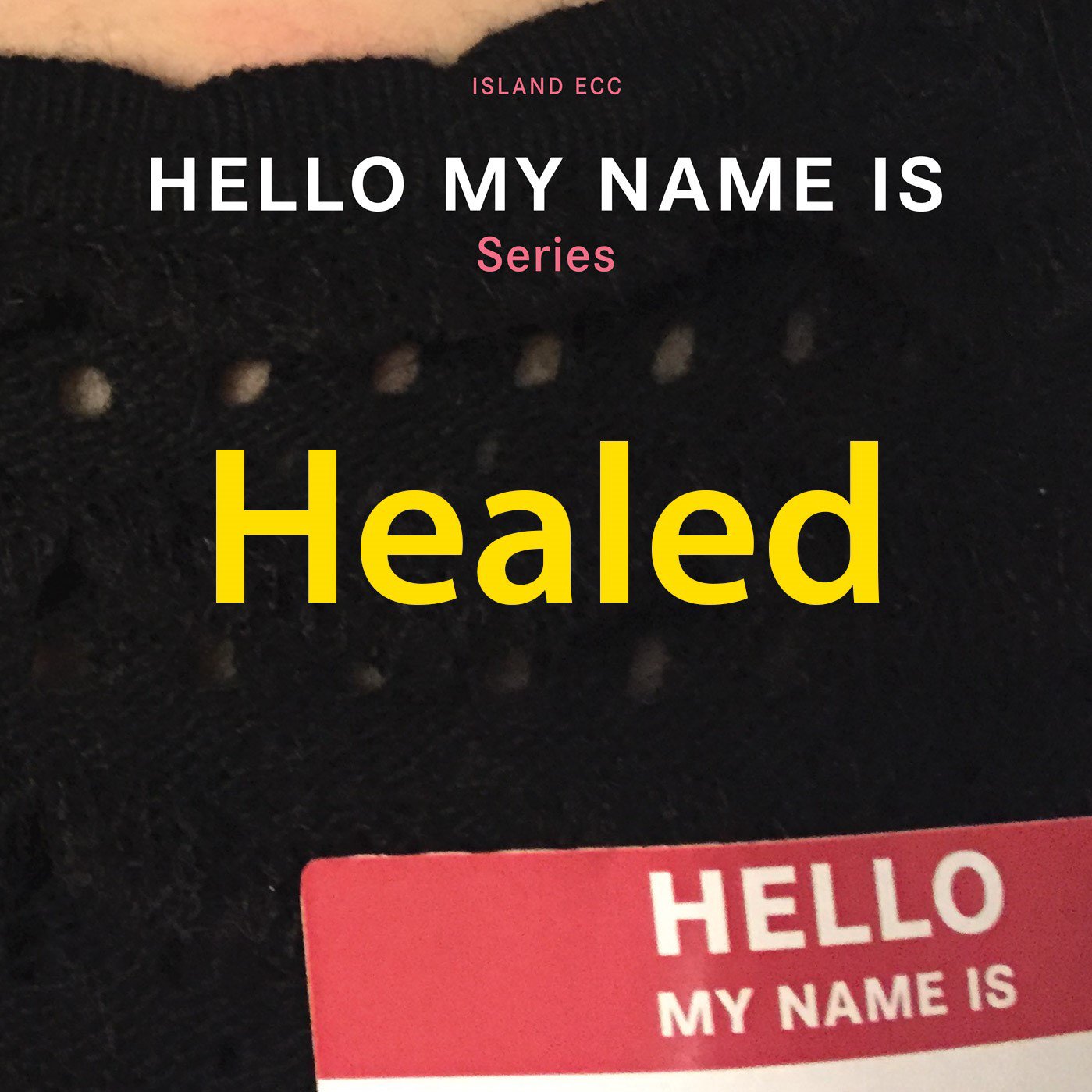 Hello My Name Is: Healed episode artwork