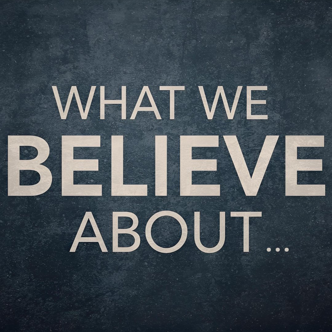 WHAT WE BELIEVE…ABOUT THE LORD'S RETURN