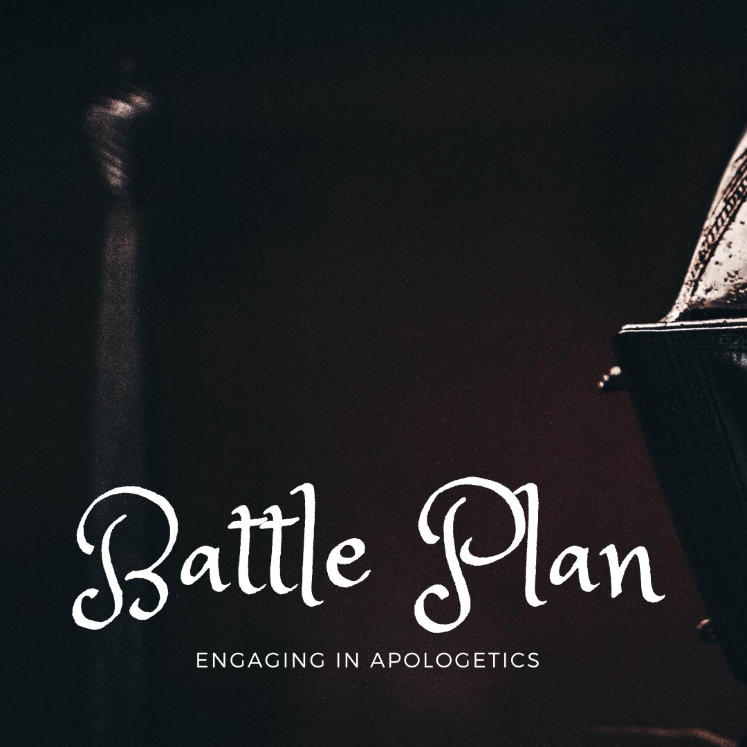 The Battle Plan: Engaging in Apologetics Week 1 episode artwork