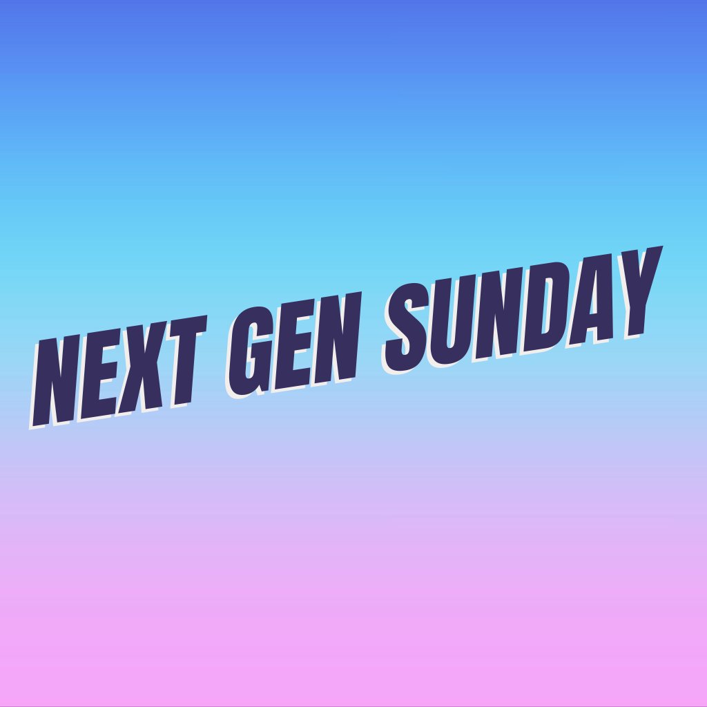Next Gen Sunday