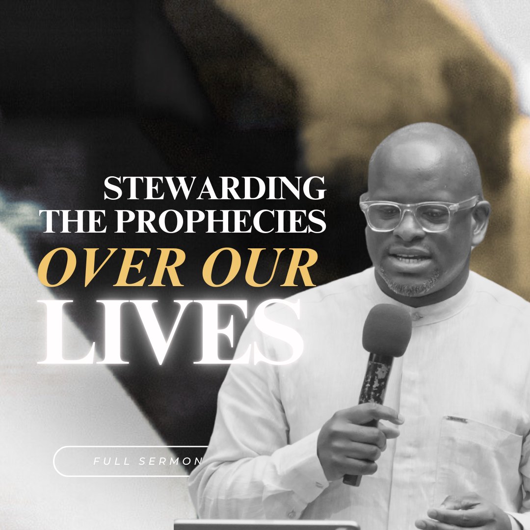 STEWARDING THE PROPHECIES OVER OUR LIVES
