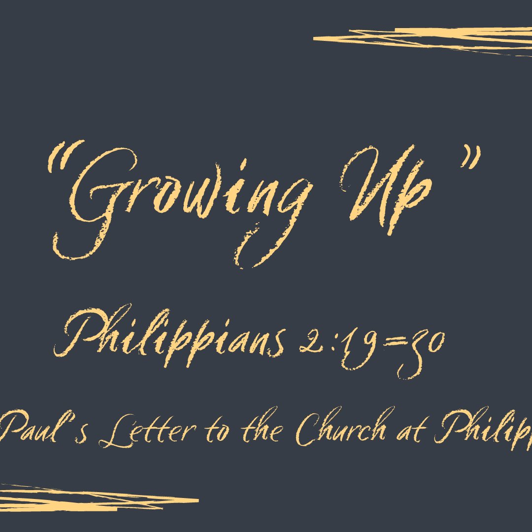 Philippians 2:19-30 - "Growing Up" - July 28 2024 episode artwork
