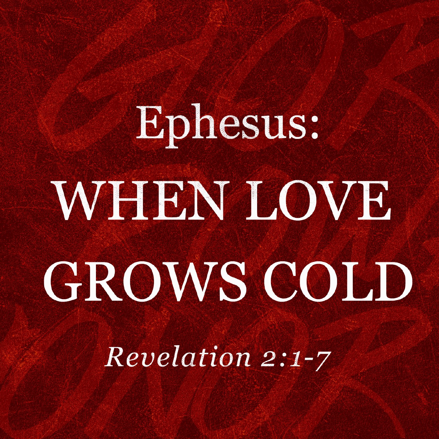 Ephesus: When Love Grows Cold episode artwork
