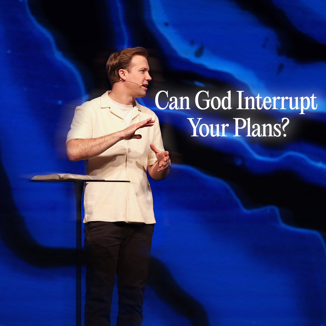 Can God Interrupt Your Plans?