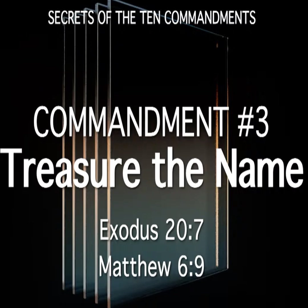 Commandment 3 - Treasure the Name