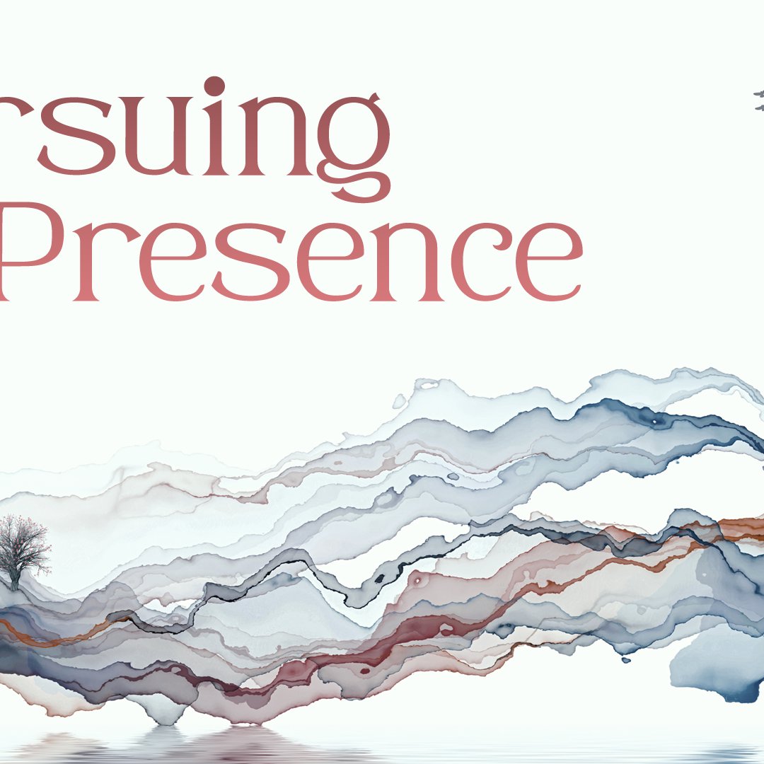 Pursuing His Presence Week 1