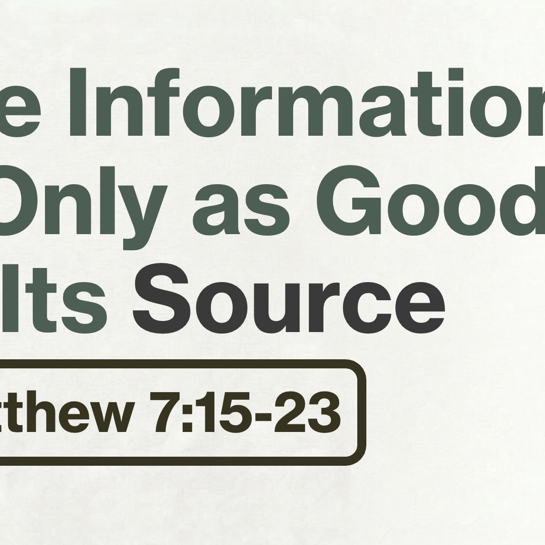 The Information Is Only As Good As Its Source | Zane Garza | Matthew 7:15-23 episode artwork