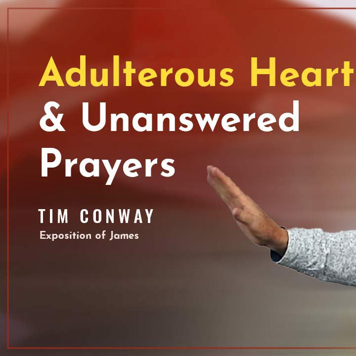 Adulterous Hearts and Unanswered Prayers (James 4:1-5) episode artwork