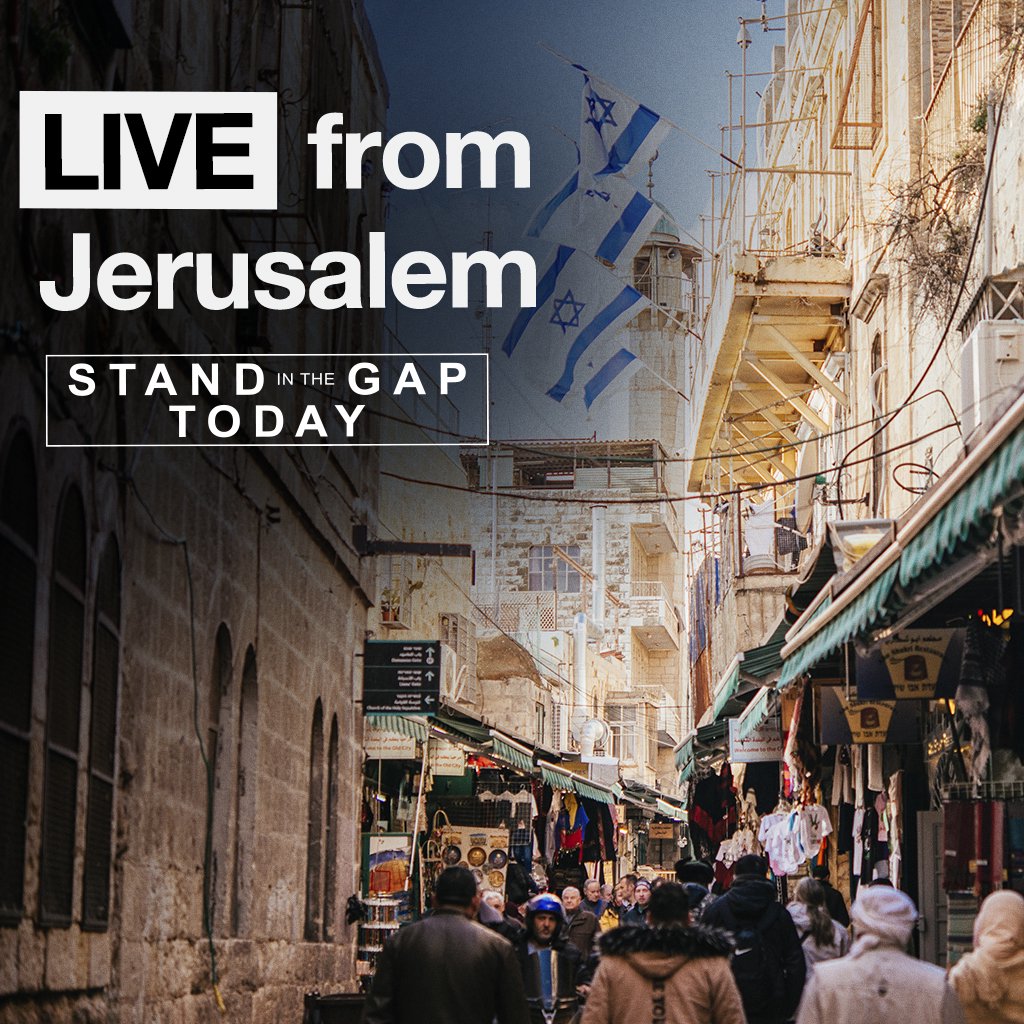 Stand in the Gap Today - 5/28/25 - Live from Jerusalem
