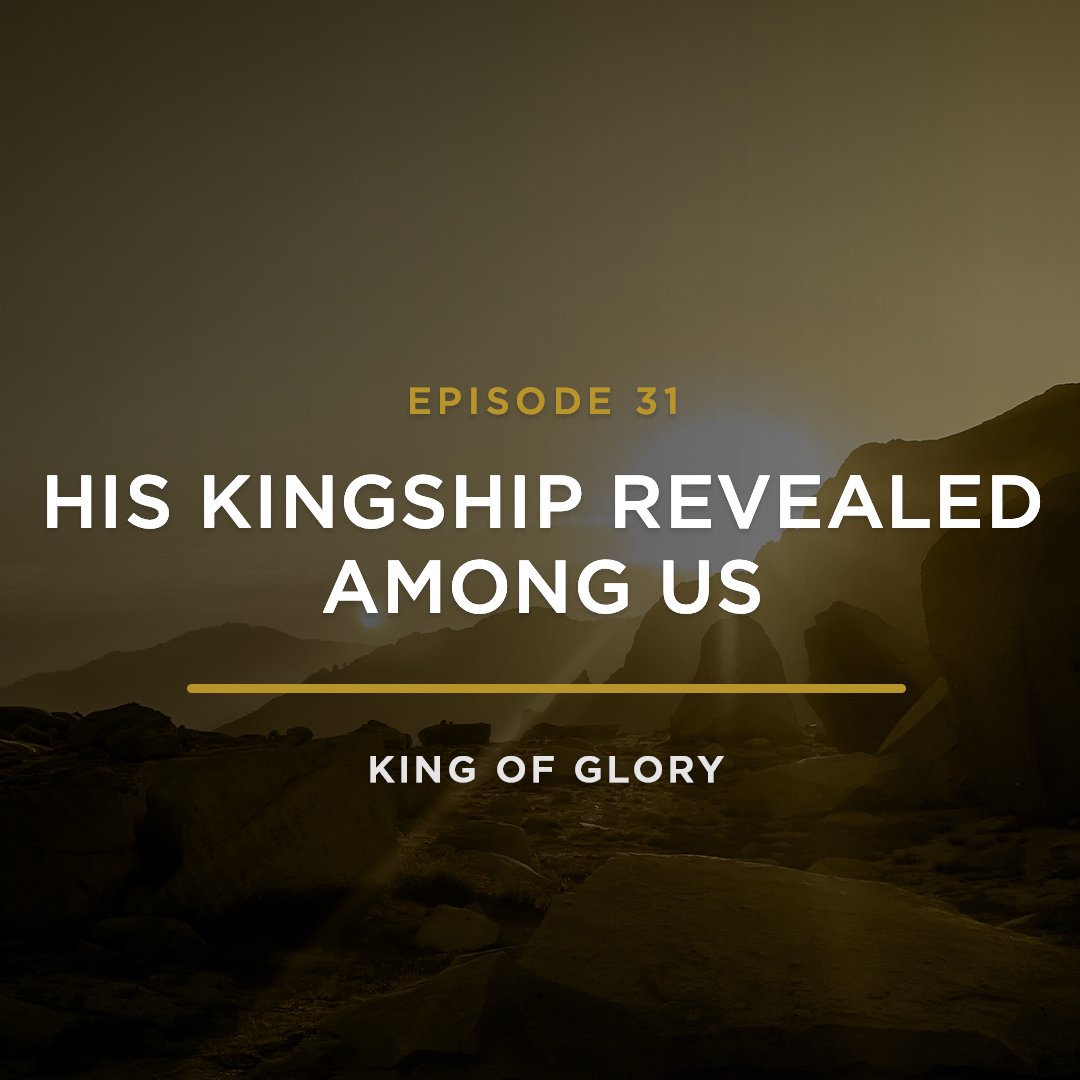 His Kingship Revealed Among Us // KING OF GLORY with JEFF HENDERSON