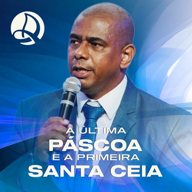 A Última Páscoa e a Primeira Santa Ceia