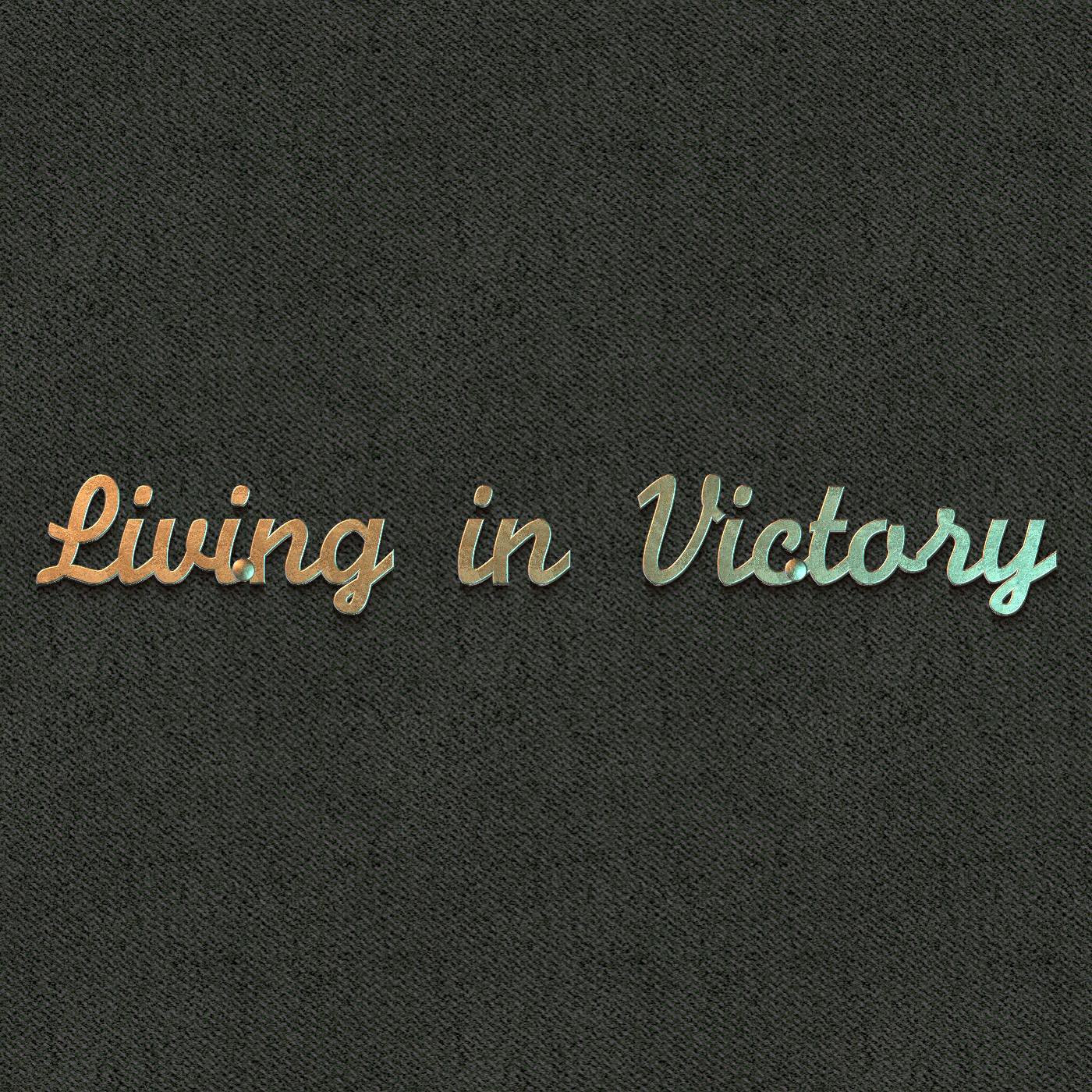 Living In Victory