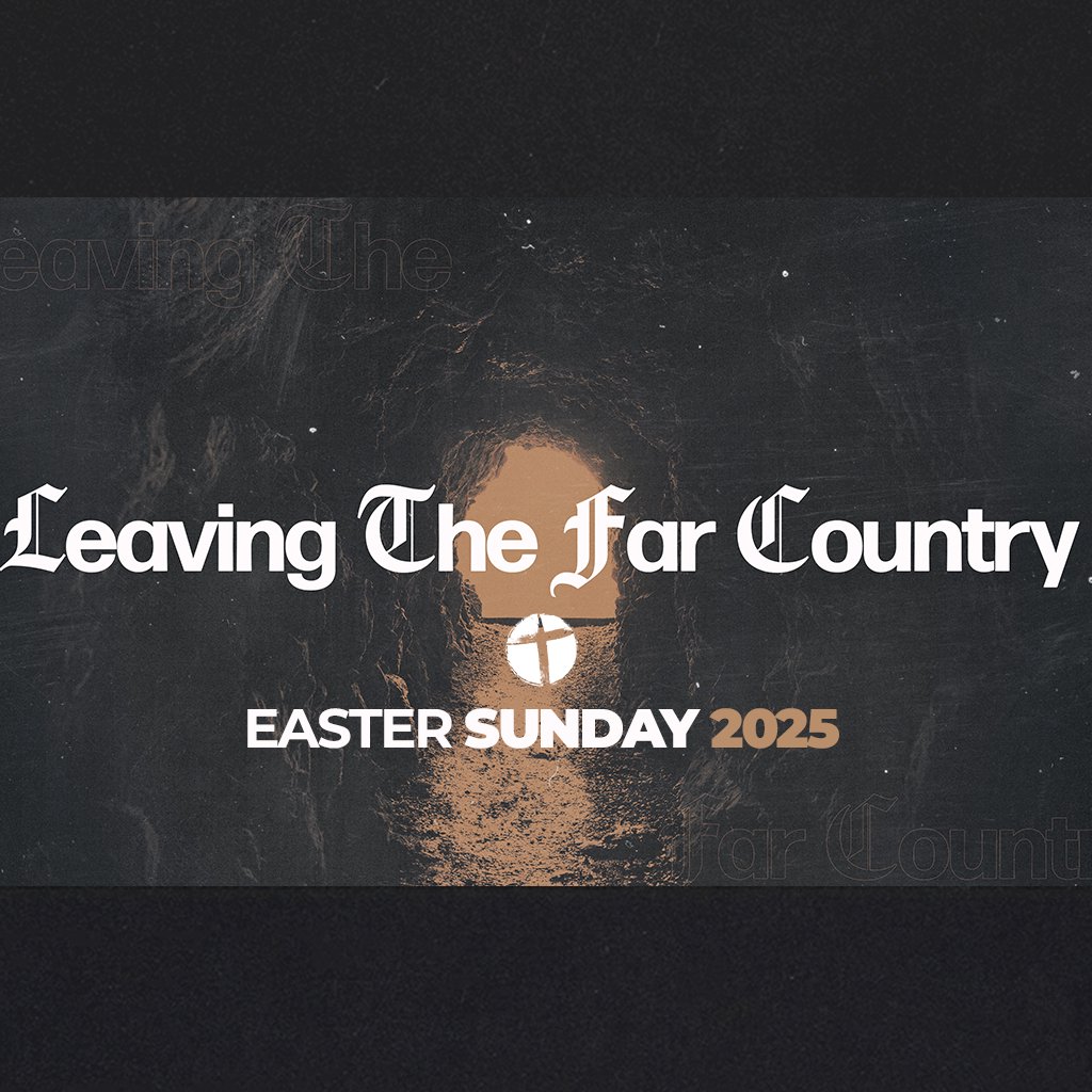 Easter Sunday 2025 || Leaving the Far Country episode artwork