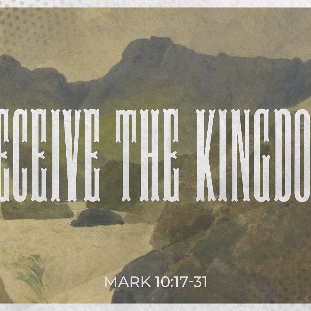 Receive The Kingdom - Mark 10:17-31 episode artwork