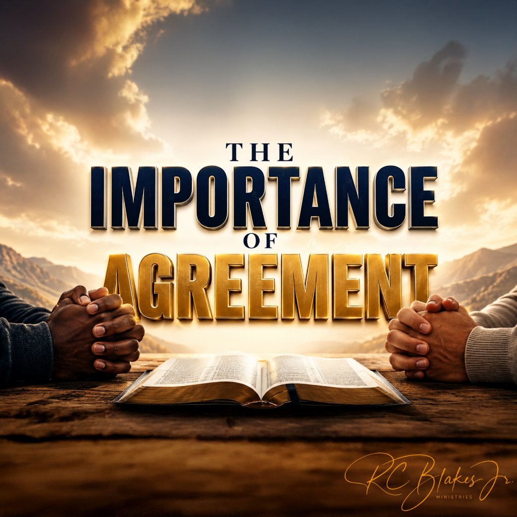 The Importance of Agreement | Bishop RC Blakes, Jr.