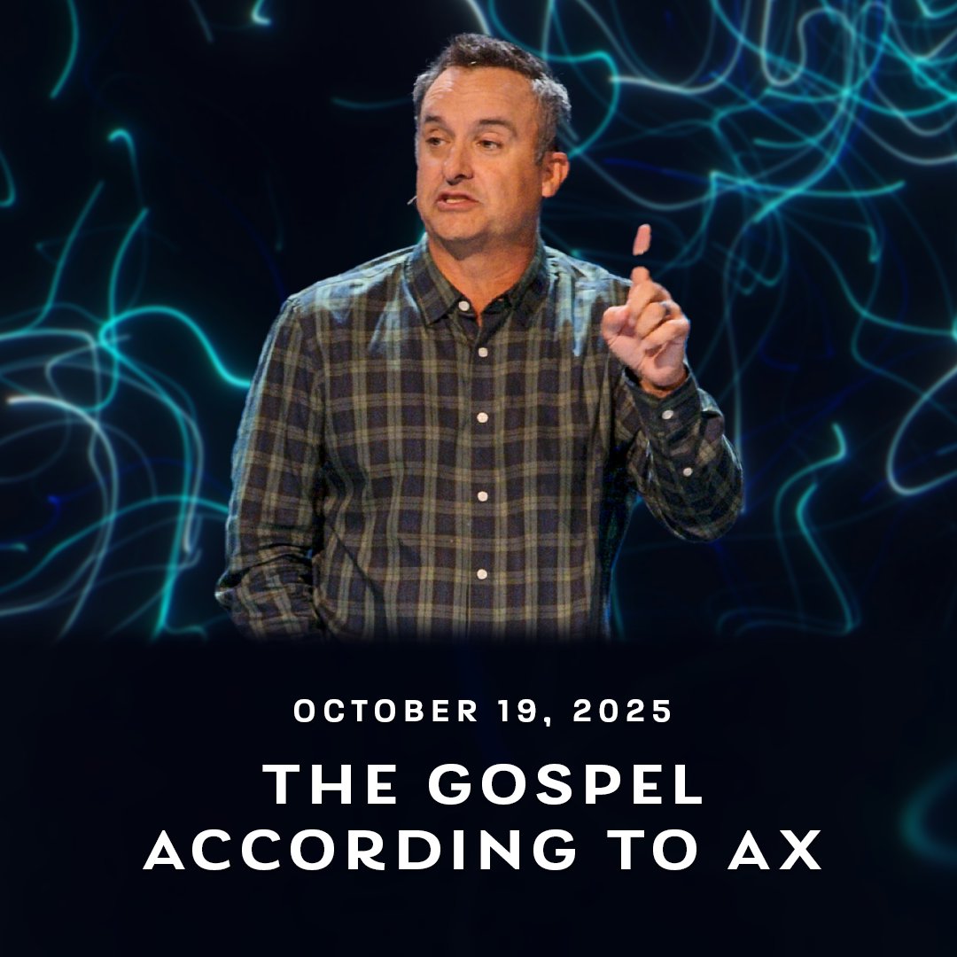 “The Gospel According to Ax” 10/19/25 “The Gospel According to Ax” 10/19/25