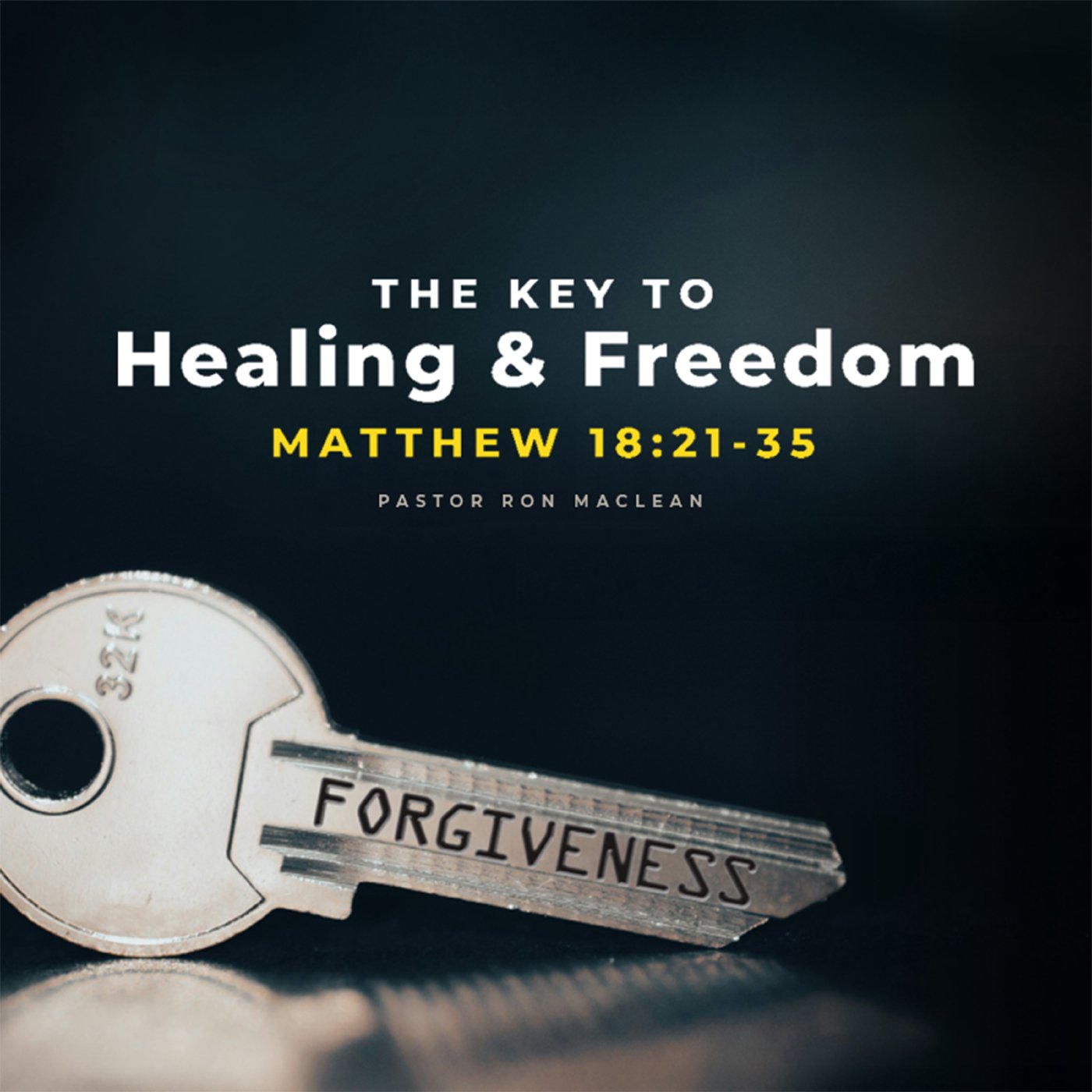 The Key to Healing and Freedom - Ron Maclean