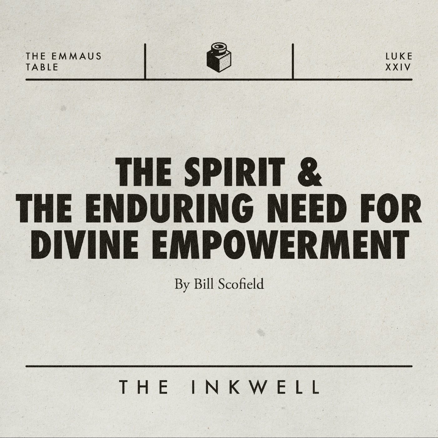 The Spirit & The Enduring Need for Divine Empowerment