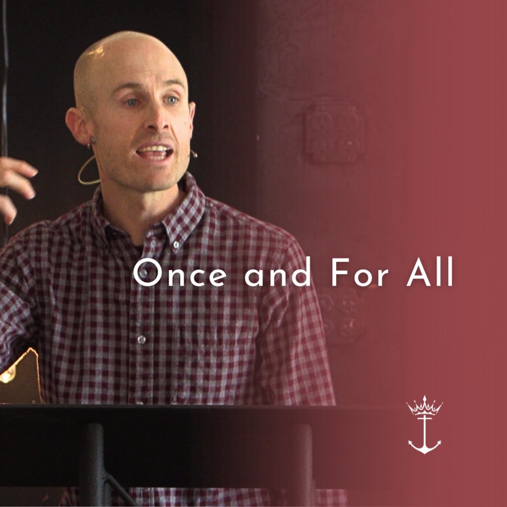 Once and For All | Hebrews | Week 13 | Tyler Wilson | 4.7.24 episode artwork