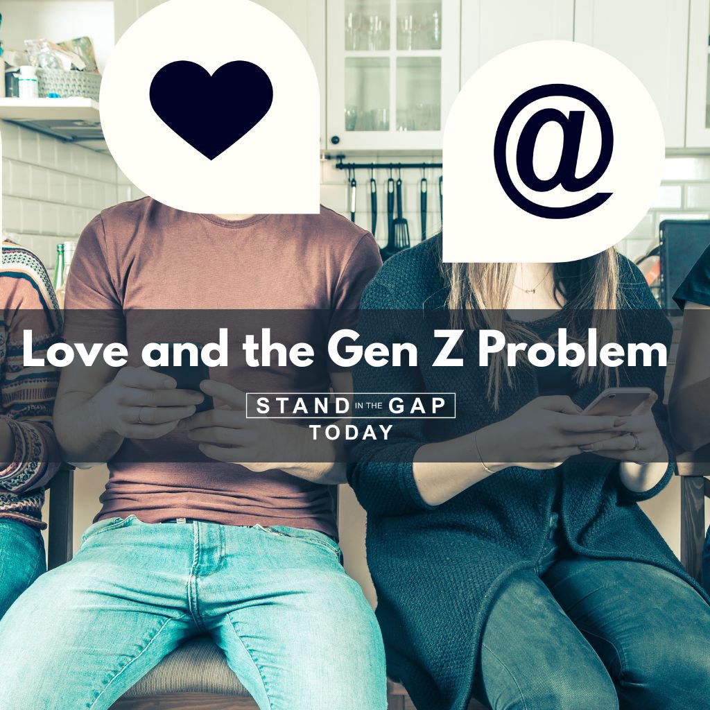 12/8/25 - Love and the Gen. Z Problem