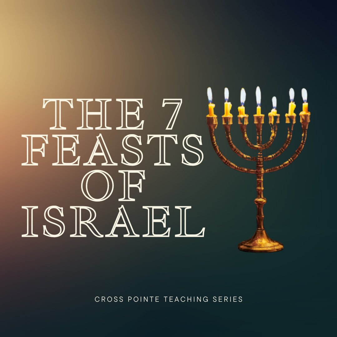 The 7 Feasts - Week 1