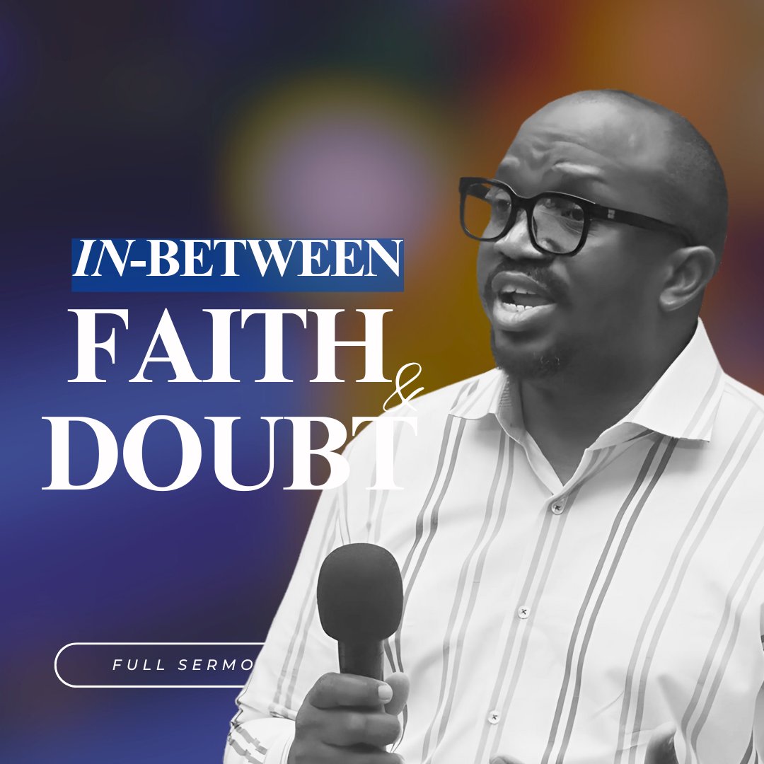 IN BETWEEN FAITH & DOUBT: Finding Strength in Uncertainty | Pastor Michael Oyewo