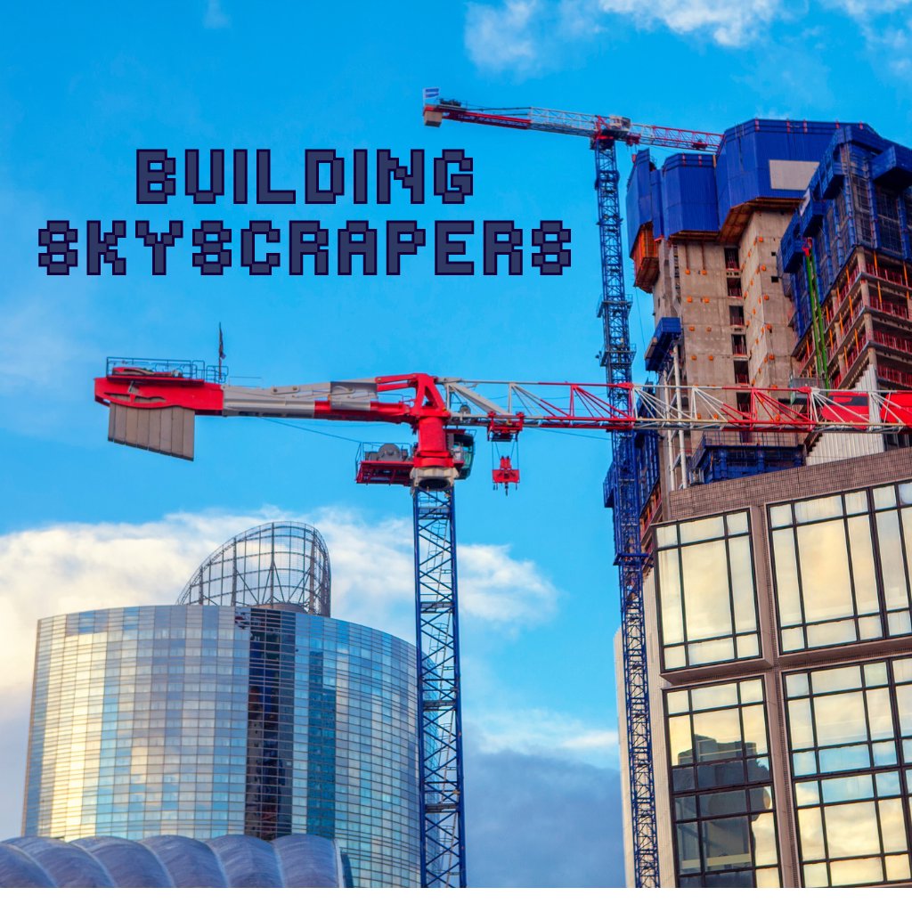Behold: Part 4 - Building Skyscrapers