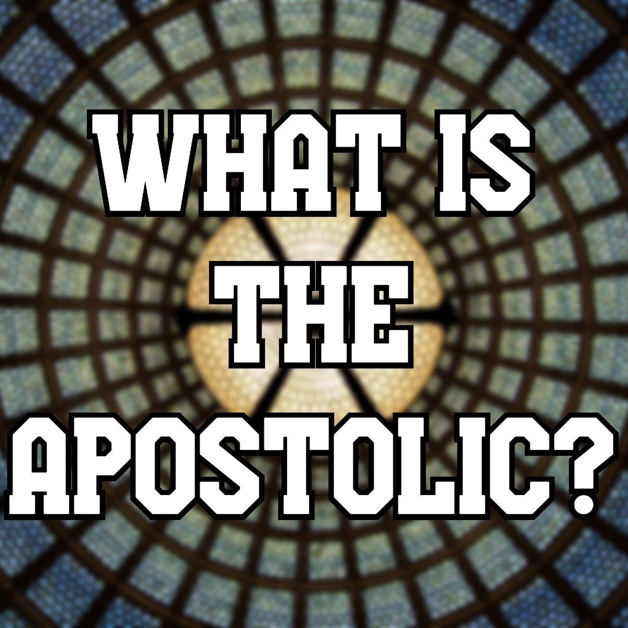 What is the Apostolic? episode artwork